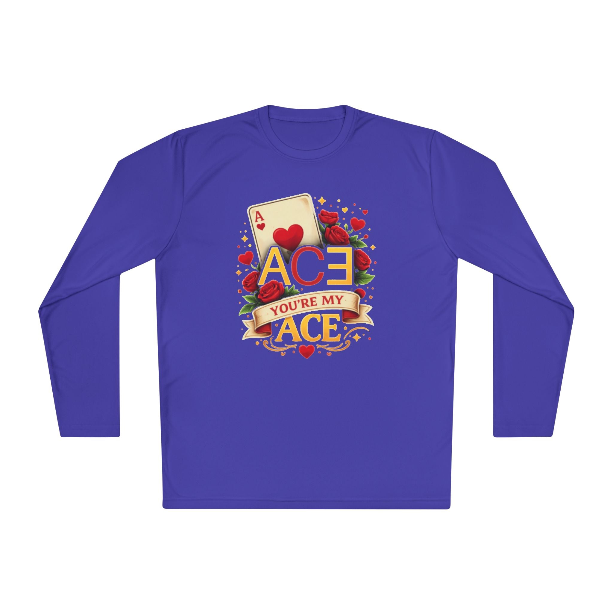 You're my ACE of Hearts long sleeve shirt